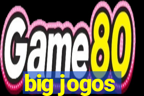 big jogos